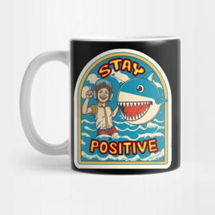 Stay positive Mug